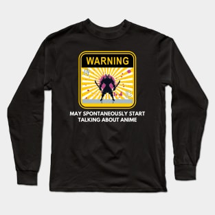 Warning May Spontaneously Start Talking About Anime Long Sleeve T-Shirt